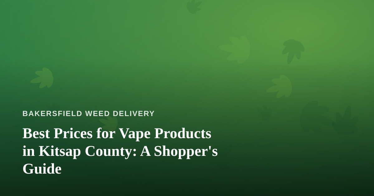 Best Prices for Vape Products in Kitsap County: A Shopper’s Guide