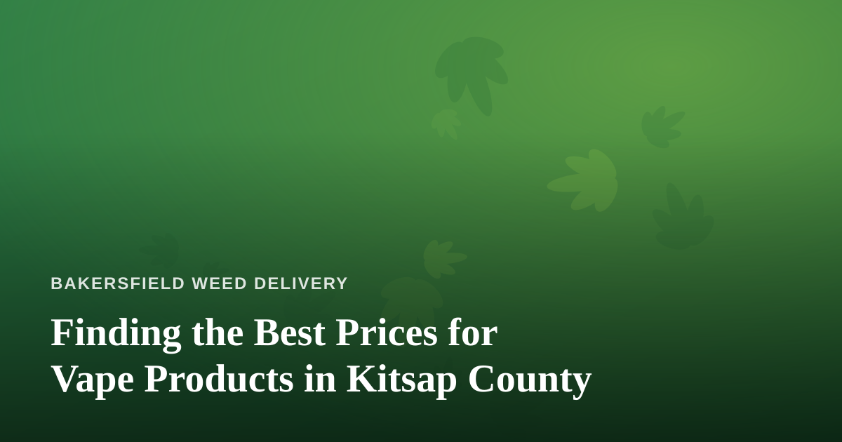 Finding the Best Prices for Vape Products in Kitsap County