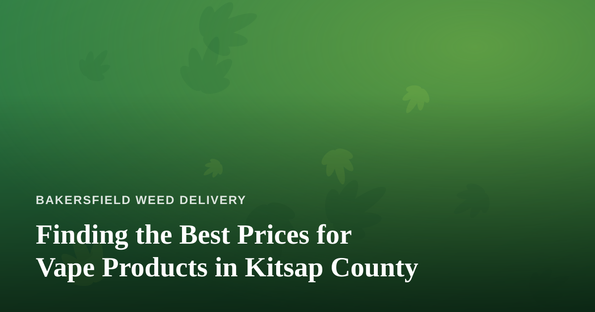 Finding the Best Prices for Vape Products in Kitsap County