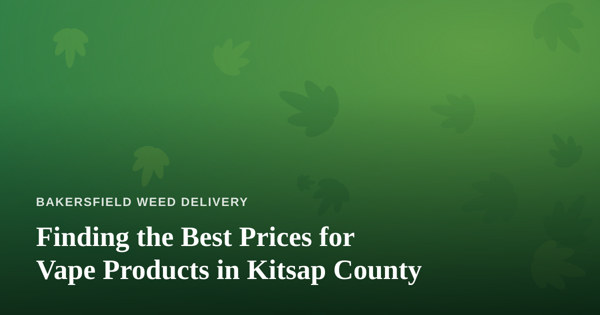 Finding the Best Prices for Vape Products in Kitsap County
