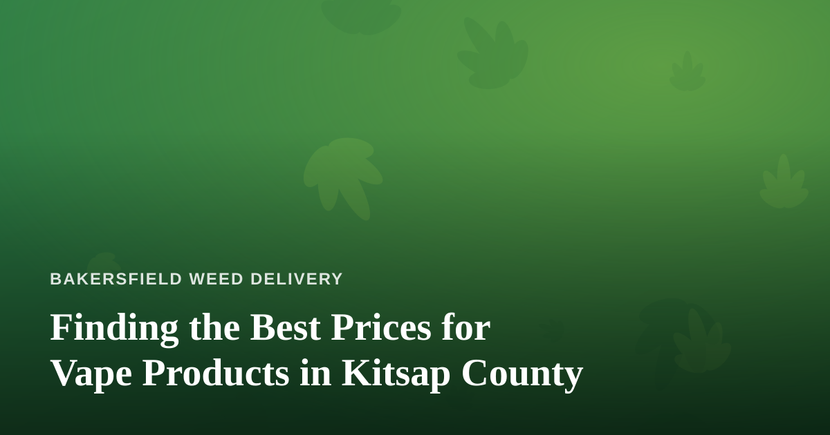Finding the Best Prices for Vape Products in Kitsap County