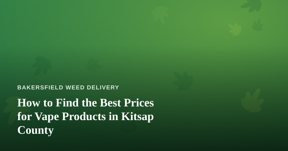 How to Find the Best Prices for Vape Products in Kitsap County