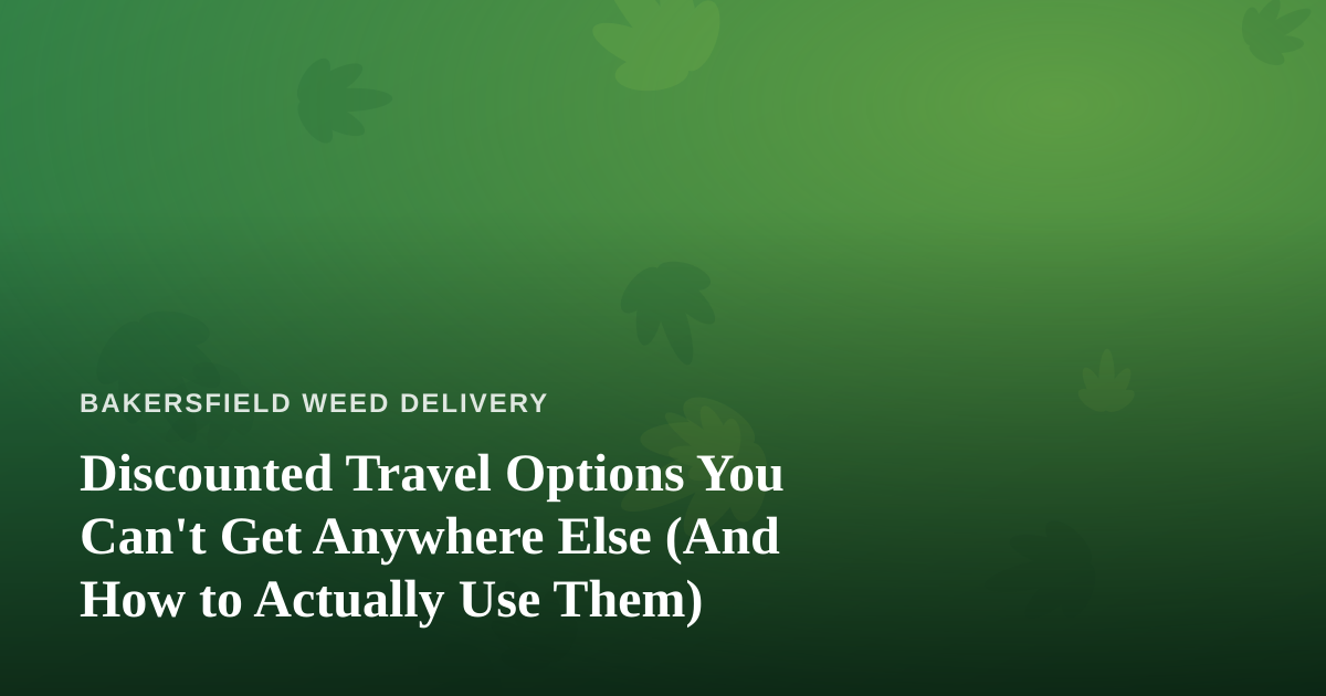 Discounted Travel Options You Can’t Get Anywhere Else (And How to Actually Use Them)