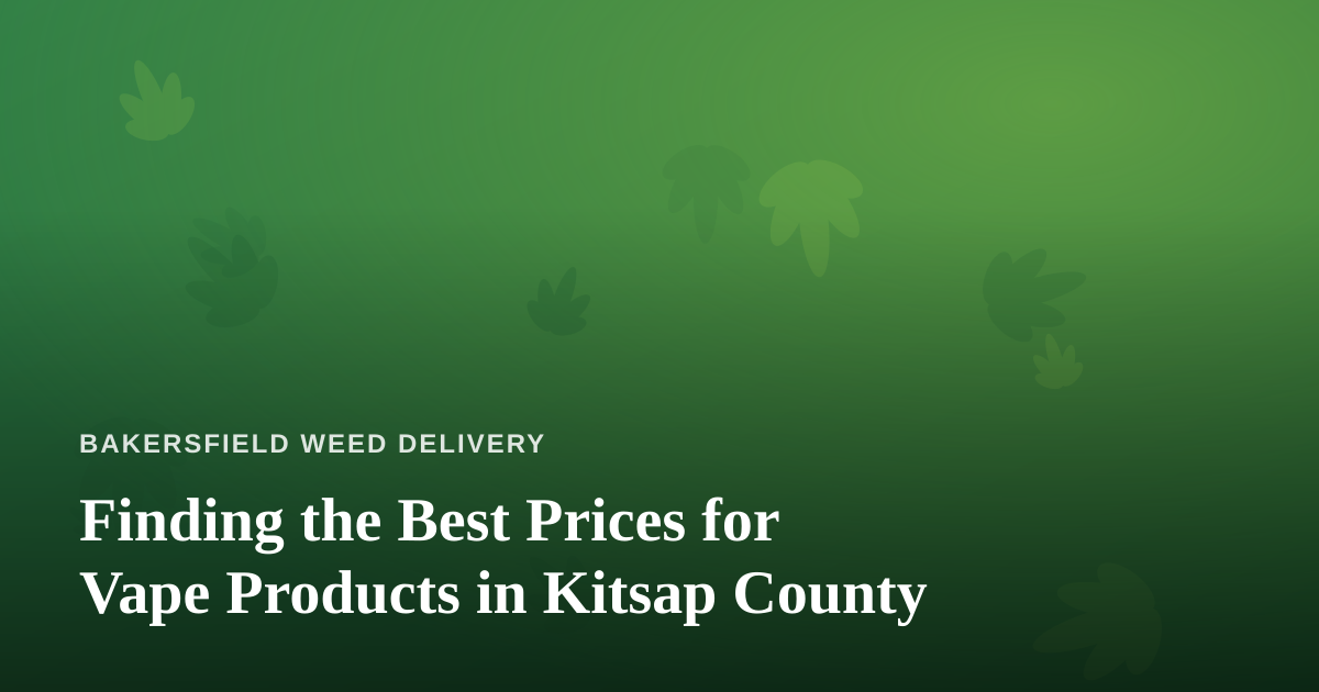 Finding the Best Prices for Vape Products in Kitsap County