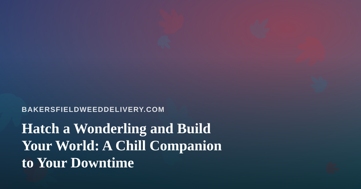 Hatch a Wonderling and Build Your World: A Chill Companion to Your Downtime