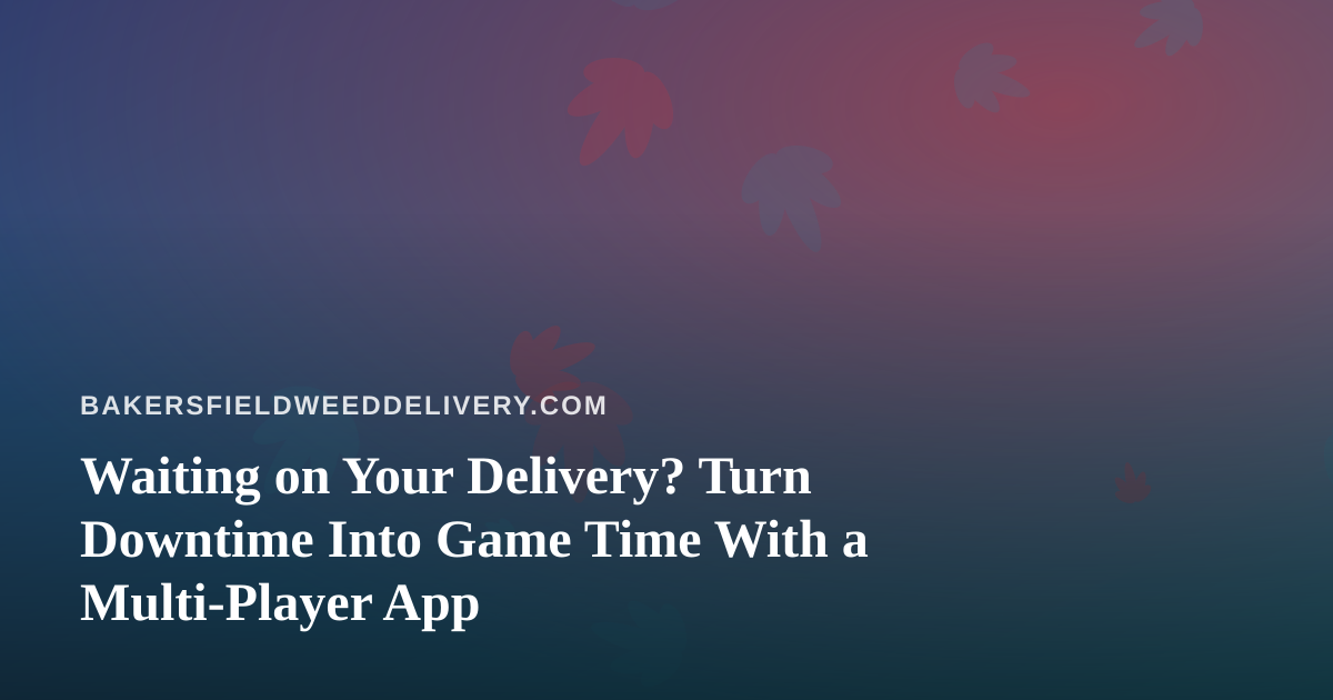 Waiting on Your Delivery? Turn Downtime Into Game Time With a Multi-Player App